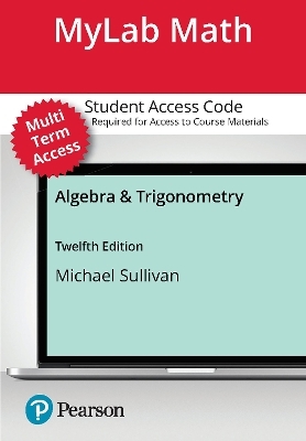 MyLab Math with Pearson eText (24 Months) for Algebra & Trigonometry - Michael Sullivan