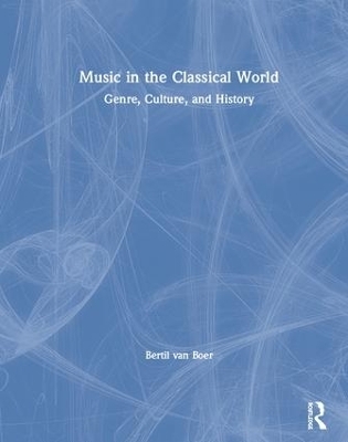 Music in the Classical World - Bertil Van Boer