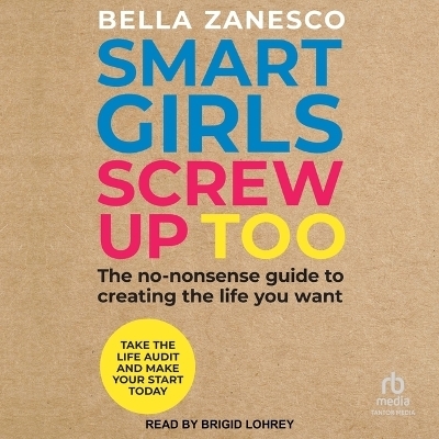 Smart Girls Screw Up Too - Bella Zanesco