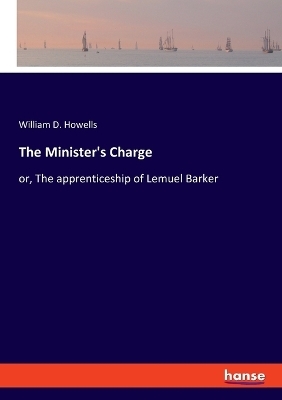 The Minister's Charge - William D. Howells