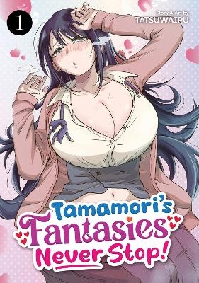 Tamamori's Fantasies Never Stop! Vol. 1 -  TATSUWAIPU