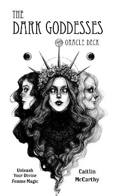 The Dark Goddesses Oracle Deck - Caitlin McCarthy