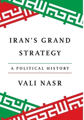 Iran's Grand Strategy - Vali Nasr