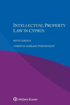 Intellectual Property Law in Cyprus - Christos Achilles Theodoulou