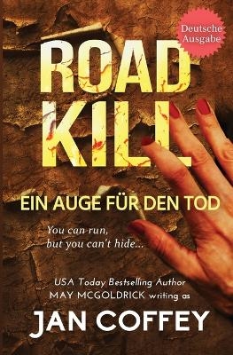 Road Kill (Ein Auge f&uuml;r den Tod) - Jan Coffey, May McGoldrick