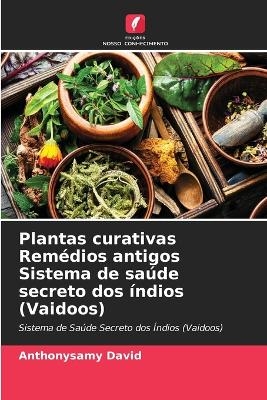 Plantas curativas Remédios antigos Sistema de saúde secreto dos índios (Vaidoos)