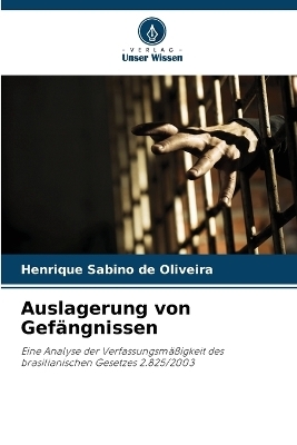 Auslagerung von Gef&auml;ngnissen - Henrique Sabino de Oliveira