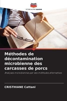 M&eacute;thodes de d&eacute;contamination microbienne des carcasses de porcs - CRISTHIANE Cattani