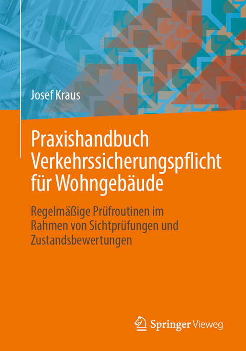 Praxishandbuch Verkehrssicherungspflicht f&uuml;r Wohngeb&auml;ude - Josef Kraus