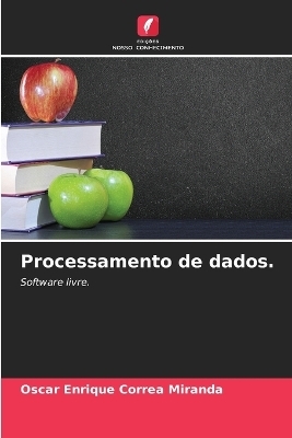 Processamento de dados. - Oscar Enrique Correa Miranda