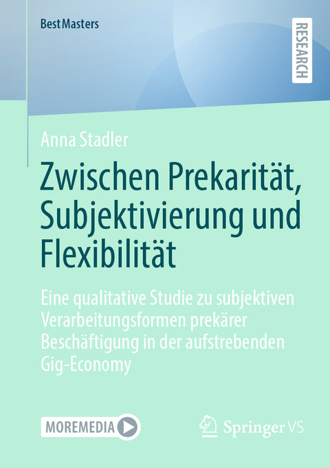 Zwischen Prekarit&auml;t, Subjektivierung und Flexibilit&auml;t - Anna Stadler