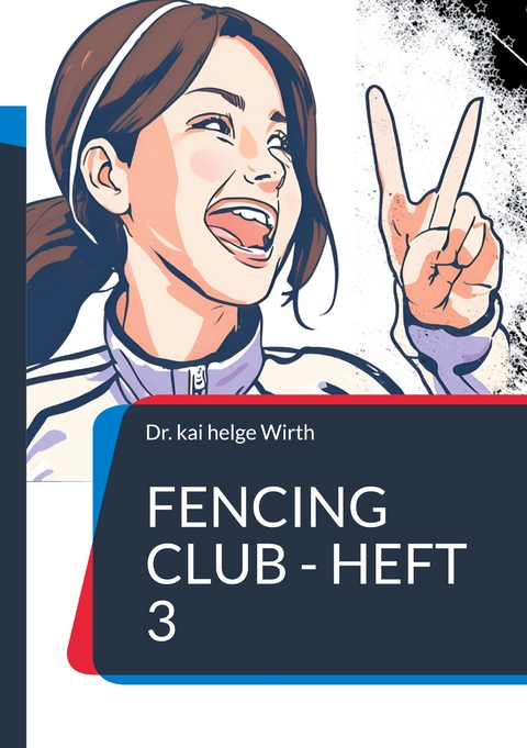 Fencing Club - Heft 3 - Kai Helge Wirth