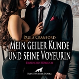 Mein geiler Kunde und seine Voyeurin | Erotik Audio Story | Erotisches H&ouml;rbuch Audio-CD - Paula Cranford