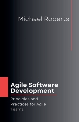 Agile Software Development - Michael Roberts