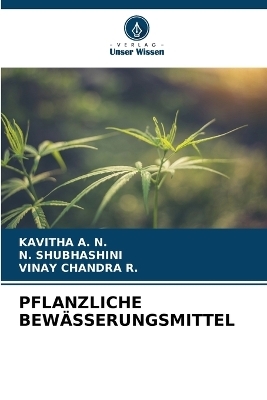 Pflanzliche Bew&auml;sserungsmittel - Kavitha A N, N Shubhashini, Vinay Chandra R