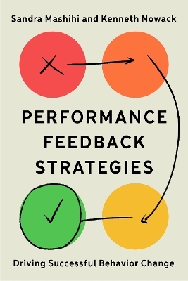 Performance Feedback Strategies - Sandra Mashihi, Kenneth M. Nowack