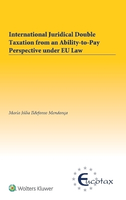 International Juridical Double Taxation from an Ability-to-Pay Perspective under EU Law - Maria J&uacute;lia Ildefonso Mendon&ccedil;a