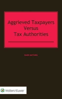 Aggrieved Taxpayers versus Tax Authorities - Naoki Matsuda