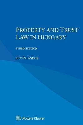 Property and Trust Law in Hungary