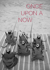 Once upon a Now - Martin Kesting, David Varnhold, Sylvia Zirden, J&ouml;rg Dedering, Andreas Henkel, Lars Wagner, Mireille van der Moga, Tineke van Veen