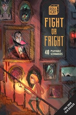 Roll Play: Fight or Fright -  Insight Editions