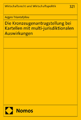 Die Kronzeugenantragstellung bei Kartellen mit multi-jurisdiktionalen Auswirkungen - Argyro Triantafyllou