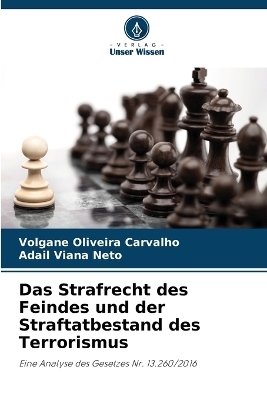 Das Strafrecht des Feindes und der Straftatbestand des Terrorismus - Volgane Oliveira Carvalho, Adail Viana Neto