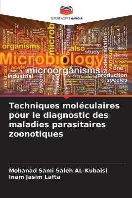 Techniques mol&eacute;culaires pour le diagnostic des maladies parasitaires zoonotiques - Mohanad Sami Saleh AL-Kubaisi, Inam Jasim Lafta