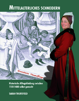 Mittelalterliches Schneidern - Sarah Thursfield