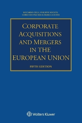 Corporate Acquisitions And Mergers in the European Union - Riccardo Celli, Philippe Nogu&egrave;s, Christian Peeters