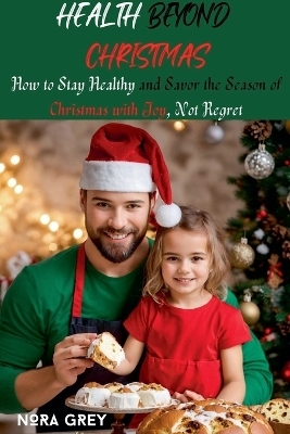 Health Beyond Christmas - Nora Grey