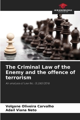 The Criminal Law of the Enemy and the offence of terrorism - Volgane Oliveira Carvalho, Adail Viana Neto