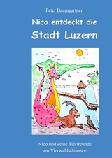 Nico entdeckt die Stadt Luzern - Peter Baumgartner