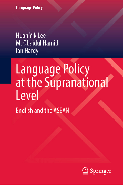Language Policy at the Supranational Level - Huan Yik Lee, M. Obaidul Hamid, Ian Hardy