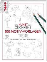 Kunst des Zeichnens 100 Motiv-Vorlagen Tiere