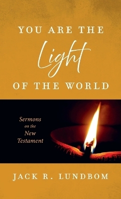 You Are the Light of the World - Jack R Lundbom