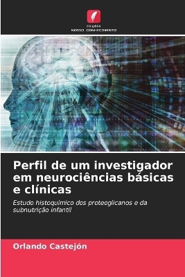 Perfil de um investigador em neuroci&ecirc;ncias b&aacute;sicas e cl&iacute;nicas - Orlando Castejon