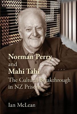 Norman Perry and Mahi Tahi - Ian McLean