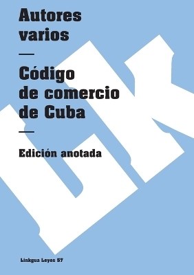 C&oacute;digo de comercio de Cuba -  Autores Varios