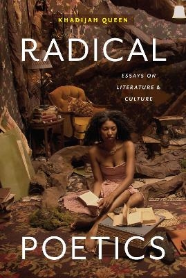Radical Poetics - Khadijah Queen