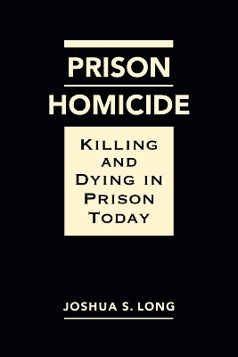 Prison Homicide - Joshua S. Long