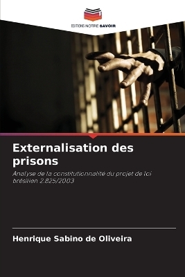 Externalisation des prisons - Henrique Sabino de Oliveira