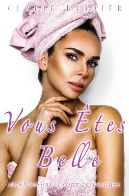 Vous &Ecirc;tes Belle - Claire Barbier