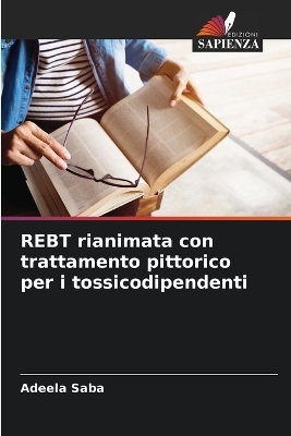 REBT rianimata con trattamento pittorico per i tossicodipendenti - Adeela Saba