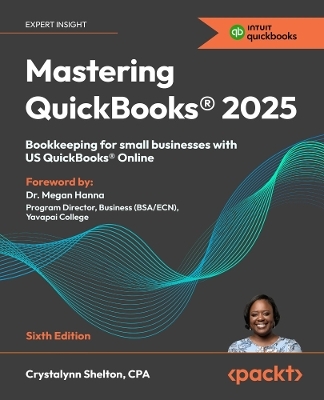 Mastering QuickBooks&reg; 2025 - Crystalynn Shelton