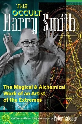 The Occult Harry Smith - Harry Smith