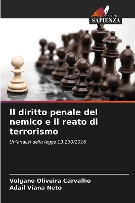 Il diritto penale del nemico e il reato di terrorismo - Volgane Oliveira Carvalho, Adail Viana Neto