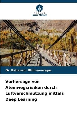Vorhersage von Atemwegsrisiken durch Luftverschmutzung mittels Deep Learning - Dr Usharani Bhimavarapu