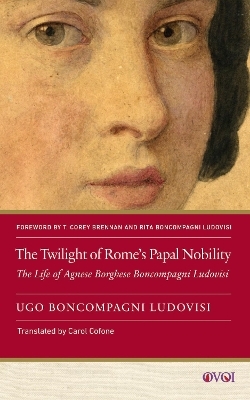 The Twilight of Rome's Papal Nobility - Ugo Boncompagni Ludovisi (1856&ndash;1935)