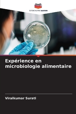 Exp&eacute;rience en microbiologie alimentaire - Viralkumar Surati
